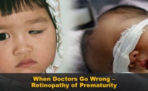 When Doctors Go Wrong – Retinopathy Of Prematurity